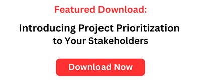 Free Download: Introducing Project Prioritization To Stakeholders